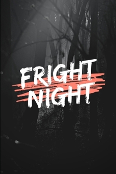 Paperback Fright Night: Lined Notebook Journal - For Halloween Celebrations Festival - Novelty Themed Gifts Book