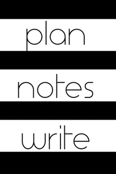 Plan Notes Write Black and White Three in One Journal: Gorgeous gift three in one journal for planning, making notes and writing.  The planner ... lined pages for a creative or  entrepreneur.