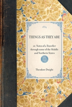 Paperback THINGS AS THEY ARE or, Notes of a Traveller through some of the Middle and Northern States Book