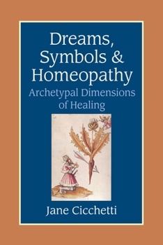 Paperback Dreams, Symbols, and Homeopathy: Archetypal Dimensions of Healing Book