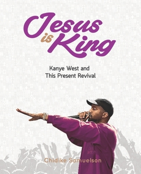 JESUS IS KING: Kanye West and This Present Revival (Purple back)