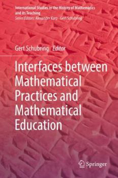 Hardcover Interfaces Between Mathematical Practices and Mathematical Education Book