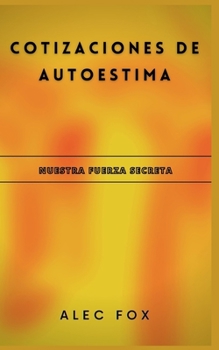 Cotizaciones de Autoestima: Nuestra Fuerza Secreta