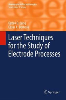 Hardcover Laser Techniques for the Study of Electrode Processes Book