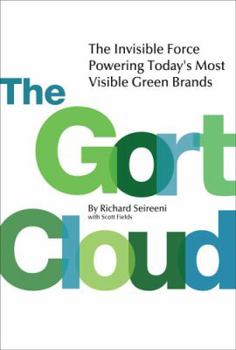 Hardcover The Gort Cloud: The Invisible Force Powering Today's Most Visible Green Brands Book