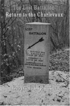 Paperback The Lost Battalion: Return to the Charlevaux Book
