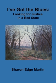 Paperback I've Got the Blues: Looking for Justice in a Red State Book