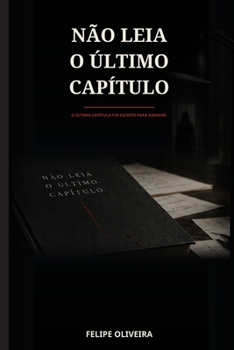Paperback Não Leia O Último Capítulo [Portuguese] Book
