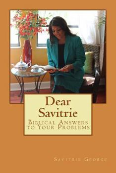 Paperback Dear Savitrie: Biblical Answers to Your Problems Book