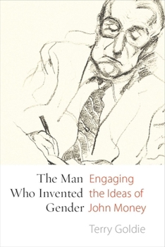 Paperback The Man Who Invented Gender: Engaging the Ideas of John Money Book