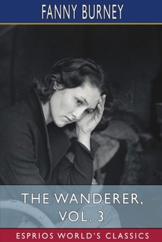 Paperback The Wanderer, Vol. 3 (Esprios Classics): Or, Female Difficulties Book