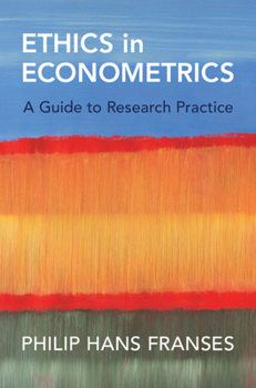 Hardcover Ethics in Econometrics: A Guide to Research Practice Book