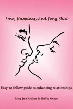 Paperback Love, Happiness And Feng Shui: Your Personal Guild to Love and Romance Book