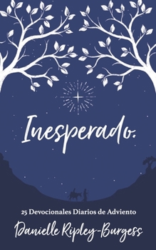 Paperback Inesperado: 25 Devocionales Diarios de Adviento [Spanish] Book