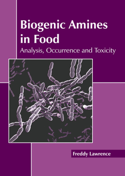 Hardcover Biogenic Amines in Food: Analysis, Occurrence and Toxicity Book
