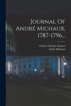 Paperback Journal Of André Michaux, 1787-1796... [French] Book