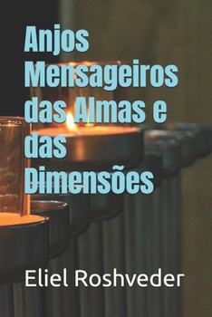 Anjos Mensageiros das Almas e das Dimensões (Série Anjos da Luz) (Portuguese Edition)