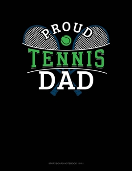 Paperback Proud Tennis Dad: Storyboard Notebook 1.85:1 Book