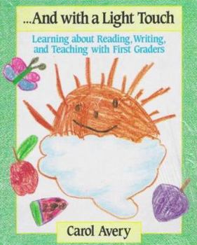 Paperback And with a Light Touch: Learning about Reading, Writing, and Teaching with First Graders Book