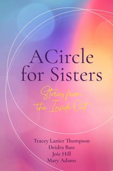 Paperback A Circle for Sisters: Stories from the Inside Out Book