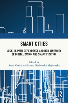Paperback Smart Cities: Lock-In, Path-Dependence and Non-Linearity of Digitalization and Smartification Book