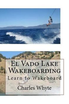 Paperback El Vado Lake Wakeboarding: Learn to Wakeboard Book