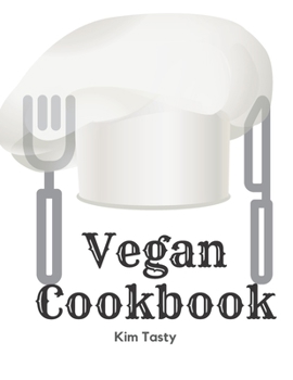 Vegan Cookbook : Recipes-Trim-size-book-to-write-in-8. 5-x-11-no-bleed-126-pages-cover-size-17. 54-x-11. 25-inch