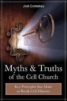 Paperback Myths and Truths of the Cell Church: Key Principles That Make or Break Cell Ministry Book