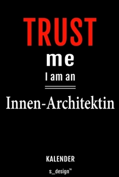 Kalender für Innen-Architekten / Innen-Architekt / Innen-Architektin: Immerwährender Kalender / 365 Tage Tagebuch / Journal [3 Tage pro Seite] für ... Erinnerungen, Sprüche (German Edition)