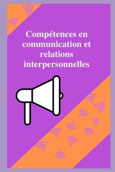 Paperback Compétences en communication et relations interpersonnelles [French] Book