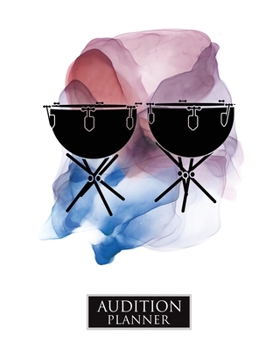 Paperback Audition Planner: TIMPANI: Audition Planner - 120 Pages / 60 Auditions - Plan and Prepare for your music audition Book