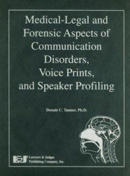 Hardcover Medical-Legal and Forensic Aspects of Communication Disorders, Voice Prints, and Speaker Profiling Book