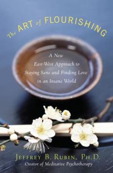 Hardcover The Art of Flourishing: A New East-West Approach to Staying Sane and Finding Love in an Insane World Book