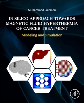 Paperback In Silico Approach Towards Magnetic Fluid Hyperthermia of Cancer Treatment: Modeling and Simulation Book