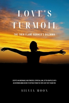 Paperback Love's Turmoil: The Twin Flame Runner's Dilemma Book