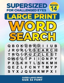 Paperback SUPERSIZED FOR CHALLENGED EYES, Book 14: Super Large Print Word Search Puzzles [Large Print] Book