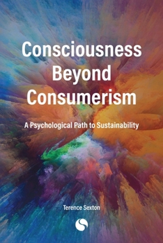 Paperback Consciousness Beyond Consumerism: A Psychological Path to Sustainability Book