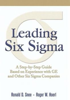Hardcover Leading Six SIGMA: A Step-By-Step Guide Based on Experience with GE and Other Six SIGMA Companies Book
