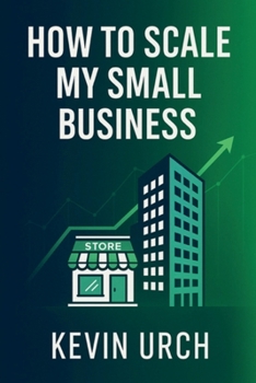 Paperback How to Scale Your Small Business Book