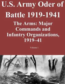 Paperback US Army Order of Battle 1919-1941: The Arms: Major Commands and Infantry Organizations, 1919-41; Volume 1 Book