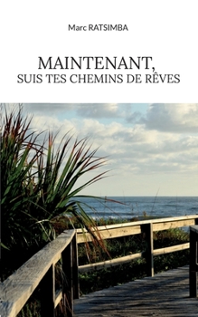 Paperback Maintenant, suis tes chemins de rêves [French] Book