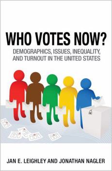 Paperback Who Votes Now?: Demographics, Issues, Inequality, and Turnout in the United States Book