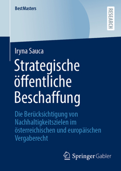 Paperback Strategische Öffentliche Beschaffung: Die Berücksichtigung Von Nachhaltigkeitszielen Im Österreichischen Und Europäischen Vergaberecht [German] Book