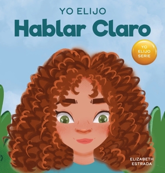 Hardcover Yo Elijo Hablar Claro: Un colorido libro ilustrado sobre el acoso, la discriminación o el acoso [Spanish] Book