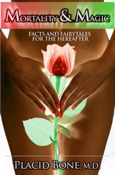 Paperback Mortality & Magic: Facts and Fairytales for the Hereafter Book