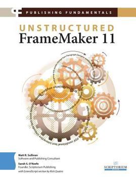 Paperback Publishing Fundamentals: Unstructured FrameMaker 11 Book