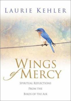 Paperback Wings of Mercy: Spiritual Reflections from the Birds of the Air Book