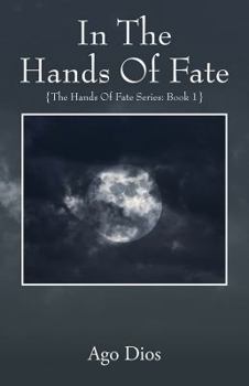 Paperback In The Hands Of Fate: {The Hands Of Fate Series: Book 1} Book