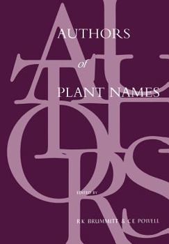 Hardcover Authors of Plant Names: A List of Authors of Scientific Names of Plants with Recommended Standard Forms of Their Names, Including Abbreviations Book