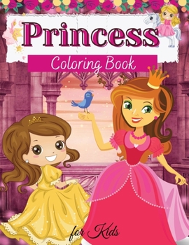 Paperback Princess Coloring Book for Kids: Cute Princess Coloring Book for Kids For Toddlers, Preschoolers, Ages 2-4 4-8 8-12 Book